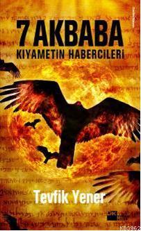 7 Akbaba; Kıyametin Habercileri | Tevfik Yener | Doğan Kitap