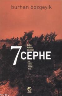 7 Cephe; Balkan, Kafkasya, Çanakkale, Irak, Filistin, Galiçya, Hicaz |