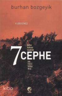 7 Cephe; Balkan, Kafkasya, Çanakkale, Irak, Filistin, Galiçya, Hicaz |