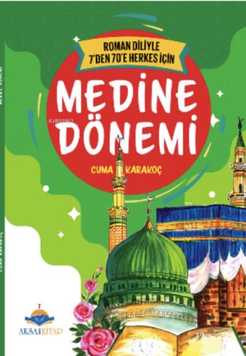 7’den 70’e Kadar Herkes İçin Medine Dönemi | Cuma Karakoç | Aksa Çocuk