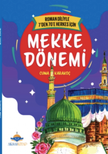 7’den 70’e Kadar Herkes İçin Mekke Dönemi | Cuma Karakoç | Aksa Çocuk