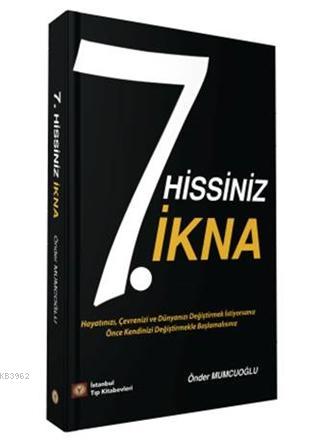 7. Hissiniz İkna | Önder Mumcuoğlu | İstanbul Tıp Kitabevi