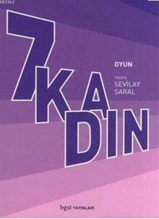 7 Kadın | Sevilay Saral | Bgst Yayınları