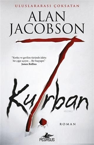 7. Kurban | Alan Jacobson | Pegasus Yayıncılık