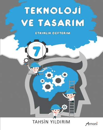 7.Sınıf Teknoloji ve Tasarım Etkinlik Defterim | Tahsin Yıldırım | Arm