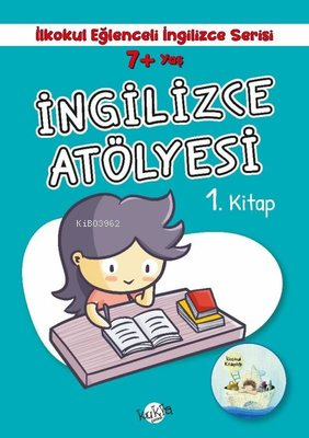 7+ Yaş İlkokul Eğlenceli İngilizce - İngilizce Atölyesi 1. Kitap | Buç