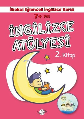 7+ Yaş İlkokul Eğlenceli İngilizce - İngilizce Atölyesi 2. Kitap | Buç