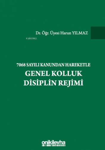 7068 Sayılı Kanundan Hareketle Genel Kolluk Disiplin Rejimi | Harun Yı