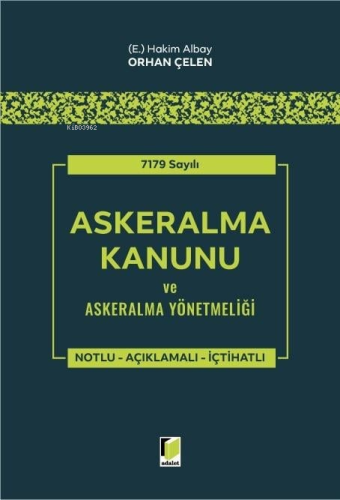 7179 Sayılı Askeralma Kanunu ve Askeralma Yönetmeliği | Orhan Çelen | 