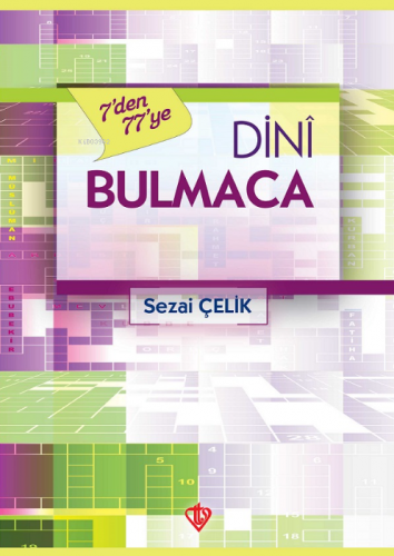 7'den 77'ye Dini Bulmaca Kitabı | Sezai Çelik | Türkiye Diyanet Vakfı 