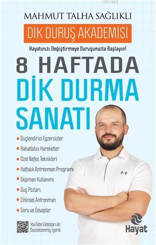 8 Haftada Dik Durma Sanatı | Mahmut Talha Sağlıklı | Hayat Yayınları