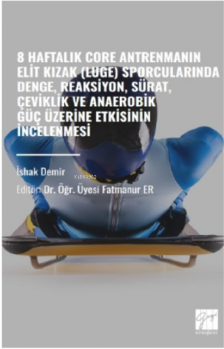 8 Haftalık Core Antrenmanın Elit Kızak (Luge);Sporcularında Denge, Rea