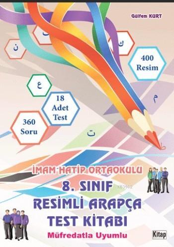 8.Sınıf Resimli Arapça Test Kitabı; Müfredatla Uyumlu | Kolektif | Kit