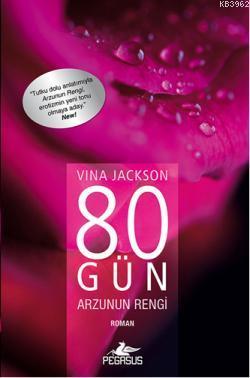 80 Gün Arzunun Rengi | Vina Jackson | Pegasus Yayıncılık