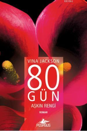 80 Gün Aşkın Rengi | Vina Jackson | Pegasus Yayıncılık