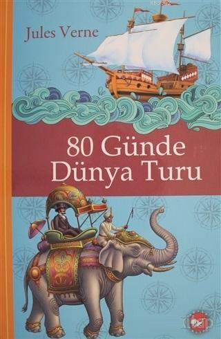 80 Günde Dünya Turu; Klasikleri Okuyorum | Jules Verne | Beyaz Balina 