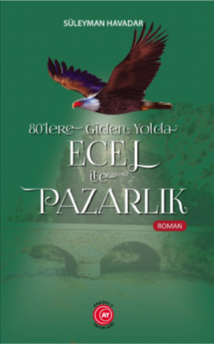 80’lere Giden Yolda Ecel ile Pazarlık | Süleyman Havadar | Anadolu Ay 