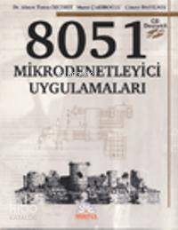 8051 Mikrodenetleyici Uygulamaları | Ahmet Turan Özcerit | Papatya Bil