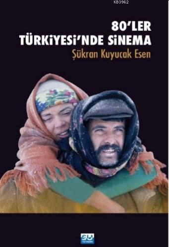 80'ler Türkiye'sinde Sinema | Şükran Kuyucak Esen | Su Yayınevi