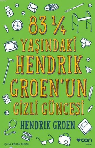 83 ¼ Yaşındaki Hendrık Groen'un Gizli Güncesi | Hendrık Groen | Can Ya