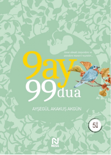 9 Ay 99 Dua | Ayşegül Akakuş Akgün | Nesil Yayınları