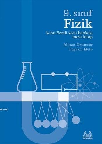 9. Sınıf Fizik Soru Bankası-Mavi Kitap | Ahmet Öztuncer | Arkadaş Yayı