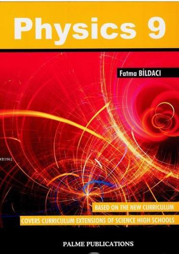 9. Sınıf Physics | Fatma Bildacı | Palme Yayınevi