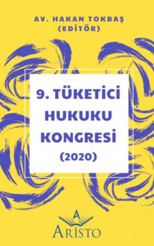 9. Tüketici Hukuku Kongresi | Hakan Tokbaş | Aristo Yayınevi