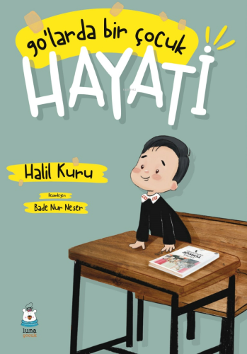 90’larda Bir Çocuk: Hayati | Halil Kuru | Luna Yayınları