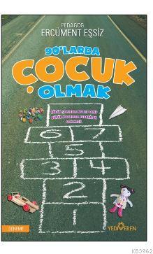 90'larda Çocuk Olmak | Ercüment Eşsiz | Yediveren Yayınları