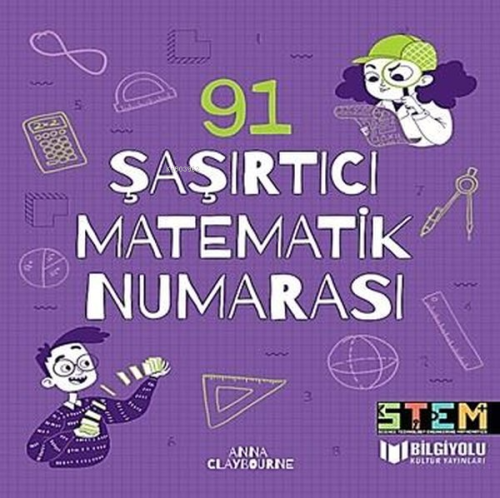 91 Şaşırtıcı Matematik Numarası | Anna Claybourne | Bilgiyolu Yayınlar