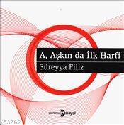 A Aşkın da İlk Harfi | Süreyya Filiz | Hayal Yayıncılık