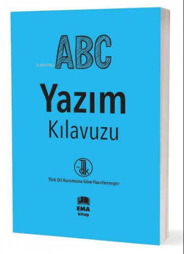 A.B.C Yazım Kılavuzu (T.D.K Uyumlu) | Kolektif | Ema Kitap