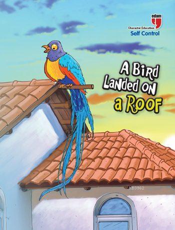 A Bird Landed on a Roof - Self Control; Stories with the Phoenix | Ner