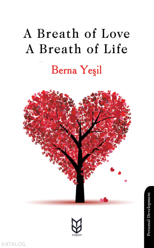 A Breath Of Love - A Breath Of Life | Berna Yeşil | Yason Yayınları