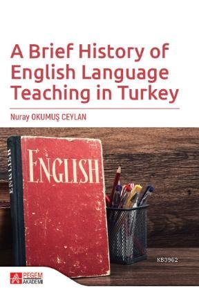 A Brief History of English Language Teaching in Turkey | Nuray Okumuş 