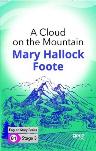 A Cloud on the Mountain İngilizce Hikayeler B1 Stage3 | Mary Hallock F