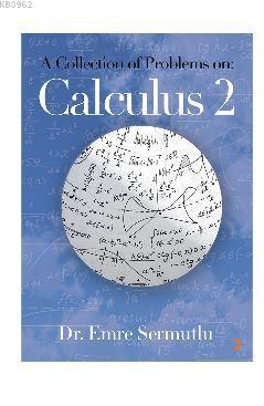 A Collection of Problems on: Calculus 2 | Emre Sermutlu | Cinius Yayın