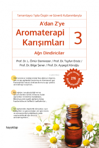 A’dan Z’ye Aromaterapi Karışımları – 3 / Ağrı Dindiriciler | L. Ömür D