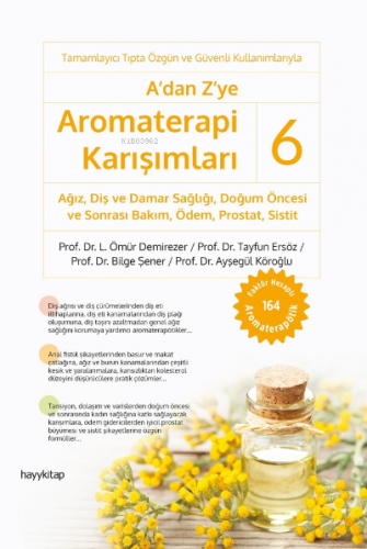 A’dan Z’ye Aromaterapi Karışımları – 6 | Tayfun Ersöz | Hayy Kitap