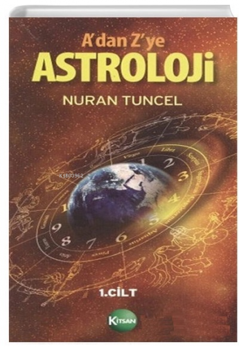 A’dan Z’ye Astroloji 1. Kitap | Nuran Tuncel | Kitsan Yayınevi