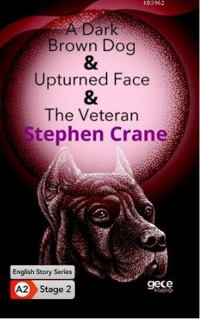 A Dark Brown Dog, Upturned Fax, The Veteran/ İngilizce Hikayeler A2 St