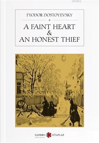 A Faint Heart - An Honest Thief | Fyodor Mihayloviç Dostoyevski | Karb