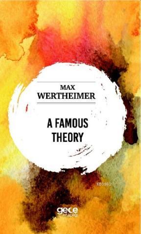 A Famous Theory | Max Wertheimer | Gece Kitaplığı Yayınları