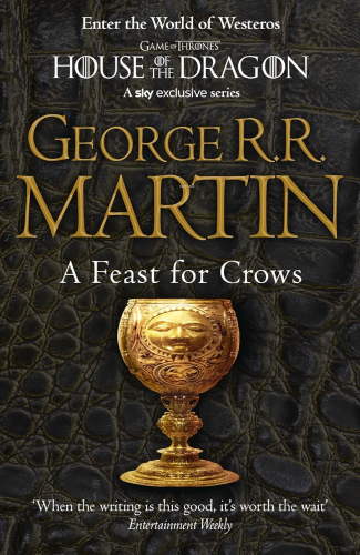 A Feast for Crows (A Song of Ice and Fire, Book 4) | George R. R. Mart