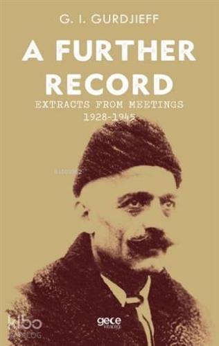 A Further Record - Extracts form Meetings 1928-1945 | G. I. Gurdjieff 