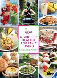 A Guide To Healthy And Tasty Living | Clara Seren Armam | Doğan Kitap