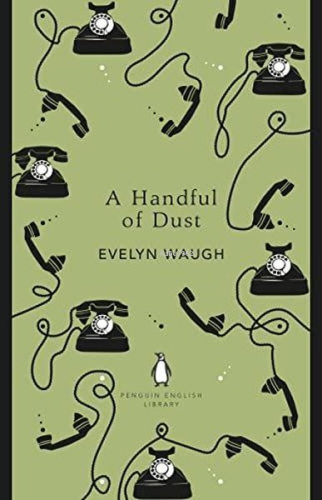 A Handful of Dust | Evelyn Waugh | Penguin Classics