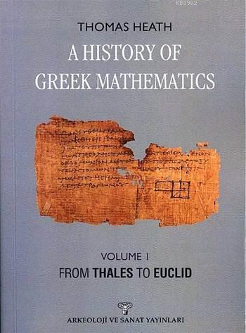 A History of Greek Mathematics - Vol 1; From Thales to Euclid | Thomas