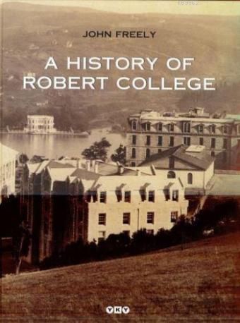 A History Of Robert College | John Freely | Yapı Kredi Yayınları ( YKY